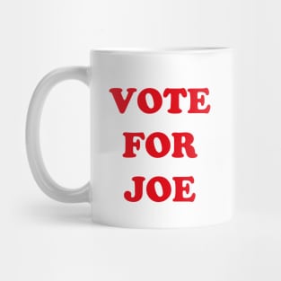 VOTE FOR JOE Mug